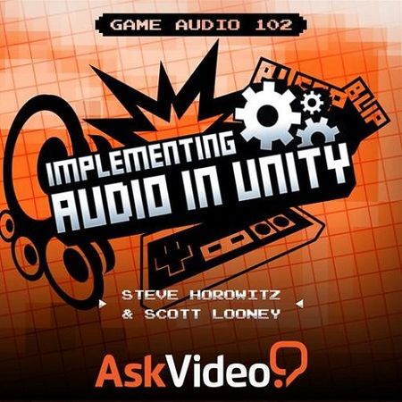 Game Audio 102 Implementing Audio in Unity TUTORiAL