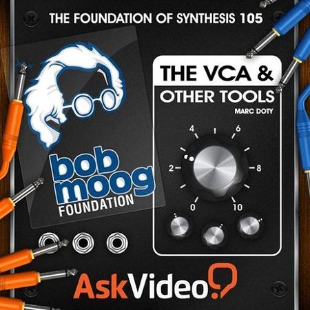 The Foundation Of Synthesis 105 The VCA TUTORiAL