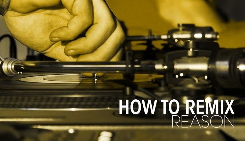 How To Remix in Reason